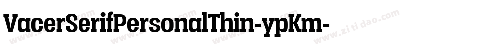 VacerSerifPersonalThin-ypKm字体转换