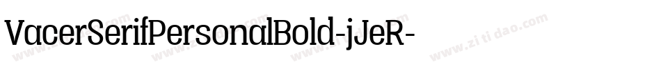 VacerSerifPersonalBold-jJeR字体转换