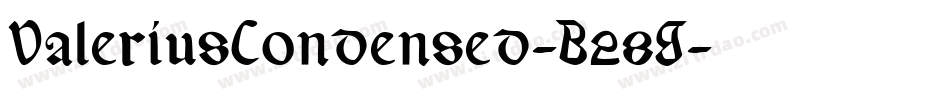 ValeriusCondensed-B28G字体转换
