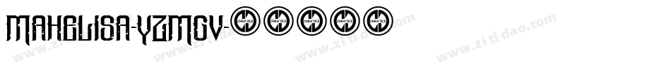 Mahelisa-YzMgv字体转换 Mahelisa-YzMgv字体转换