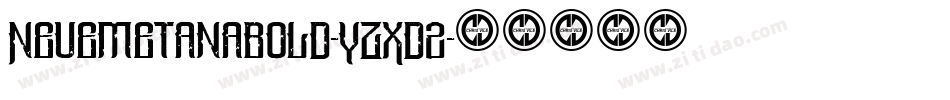 NeuemetanaBold-YzXd2字体转换 NeuemetanaBold-YzXd2字体转换