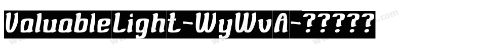 ValuableLight-WyWvA字体转换