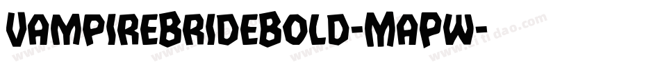 VampireBrideBold-MaPw字体转换 VampireBrideBold-MaPw字体转换
