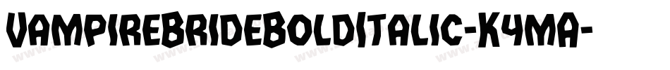 VampireBrideBoldItalic-K4mA字体转换