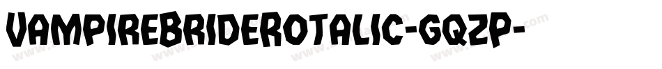 VampireBrideRotalic-gqzP字体转换