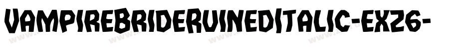 VampireBrideRuinedItalic-exz6字体转换