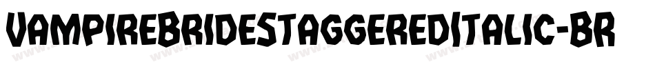VampireBrideStaggeredItalic-BR83字体转换