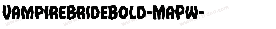 VampireBrideBold-MaPw字体转换 VampireBrideBold-MaPw字体转换