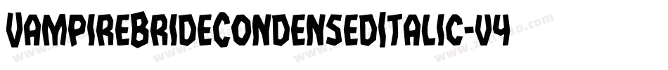 VampireBrideCondensedItalic-v4z7字体转换 VampireBrideCondensedItalic-v4z7字体转换
