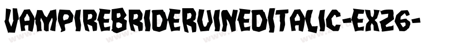 VampireBrideRuinedItalic-exz6字体转换