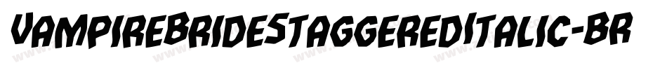 VampireBrideStaggeredItalic-BR83字体转换