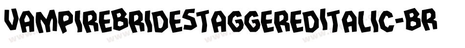 VampireBrideStaggeredItalic-BR83字体转换