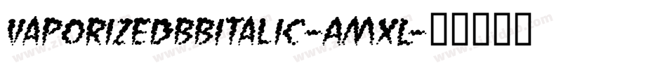 VaporizedbbItalic-AmxL字体转换