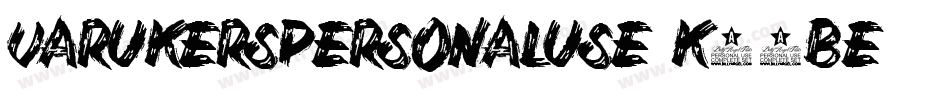 VarukersPersonalUse-K70Be字体转换