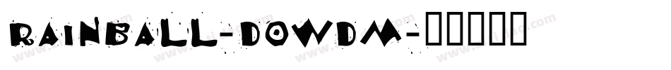 Rainball-DOWDm字体转换