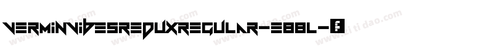 VerminVibesReduxRegular-e88l字体转换 VerminVibesReduxRegular-e88l字体转换