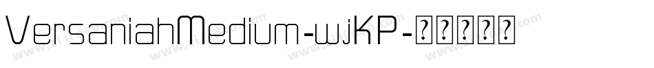 VersaniahMedium-wjKP字体转换