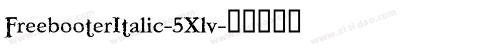 FreebooterItalic-5Xlv字体转换