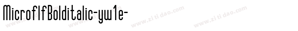 MicroflfBolditalic-yw1e字体转换 MicroflfBolditalic-yw1e字体转换