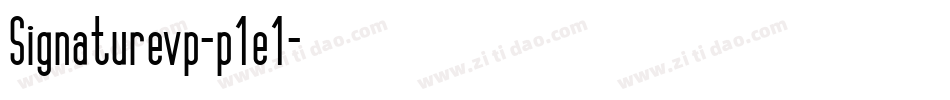 Signaturevp-p1e1字体转换 Signaturevp-p1e1字体转换
