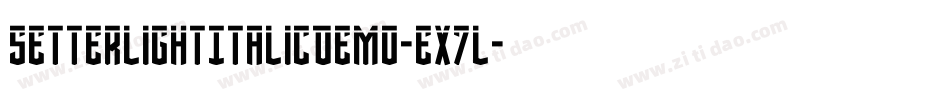 SetterLightItalicDemo-eX7l字体转换 SetterLightItalicDemo-eX7l字体转换
