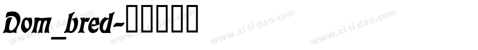 Dom_bred字体转换