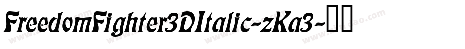 FreedomFighter3DItalic-zKa3字体转换