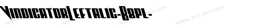VindicatorLeftalic-B8pl字体转换
