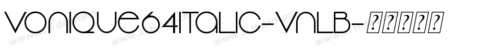 Vonique64Italic-VnlB字体转换