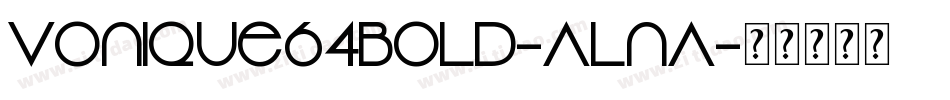 Vonique64Bold-AlnA字体转换