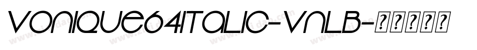 Vonique64Italic-VnlB字体转换