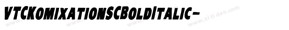 VTCKomixationSCBoldItalic字体转换