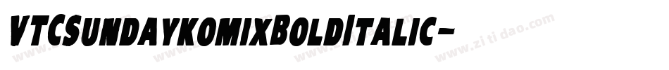 VTCSundaykomixBoldItalic字体转换