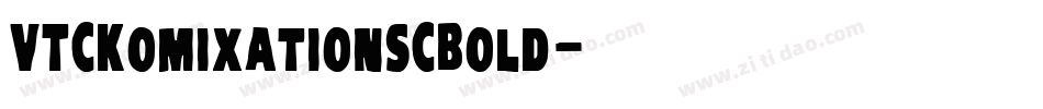 VTCKomixationSCBold字体转换