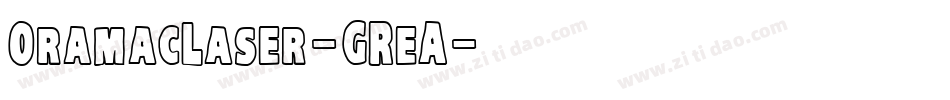 OramacLaser-GReA字体转换