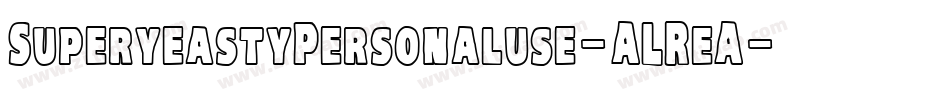 SuperyeastyPersonaluse-ALReA字体转换