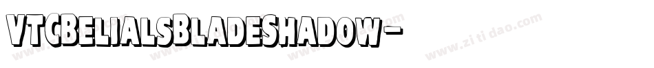 VTCBelialsBladeShadow字体转换