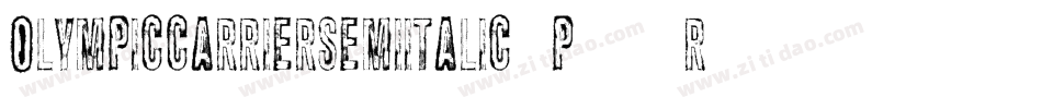 OlympicCarrierSemiItalic-P08r字体转换 OlympicCarrierSemiItalic-P08r字体转换