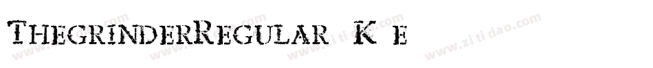 ThegrinderRegular-2K4e字体转换 ThegrinderRegular-2K4e字体转换