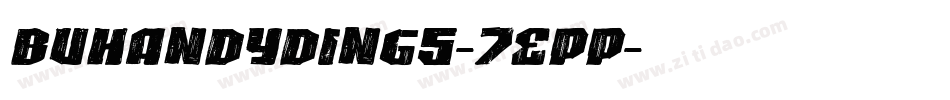 BuHandyDings-7EpP字体转换