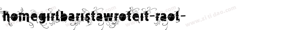 Homegirlbaristawroteit-rAoL字体转换