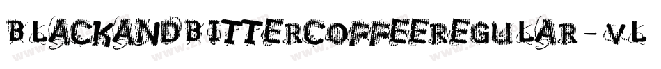 BlackandbittercoffeeRegular-VLaZ字体转换 BlackandbittercoffeeRegular-VLaZ字体转换