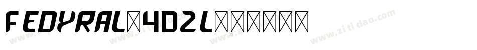Fedyral-4DZl字体转换 Fedyral-4DZl字体转换