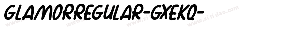 GlamorRegular-gxEKq字体转换 GlamorRegular-gxEKq字体转换