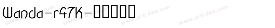 Wanda-r47K字体转换