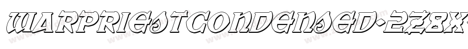 WarPriestCondensed-2Z8X字体转换 WarPriestCondensed-2Z8X字体转换