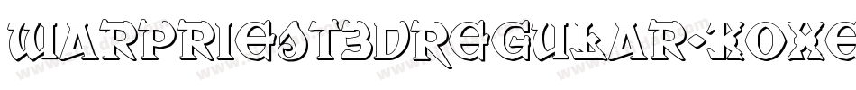 WarPriest3DRegular-Koxe字体转换