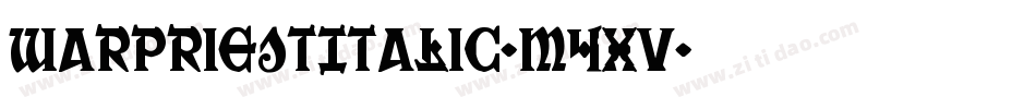 WarPriestItalic-m4xv字体转换 WarPriestItalic-m4xv字体转换