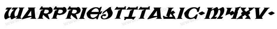 WarPriestItalic-m4xv字体转换 WarPriestItalic-m4xv字体转换