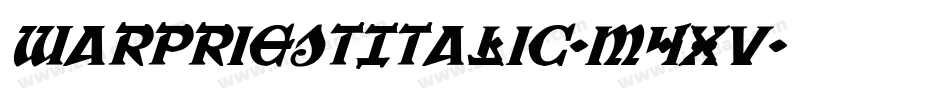 WarPriestItalic-m4xv字体转换 WarPriestItalic-m4xv字体转换